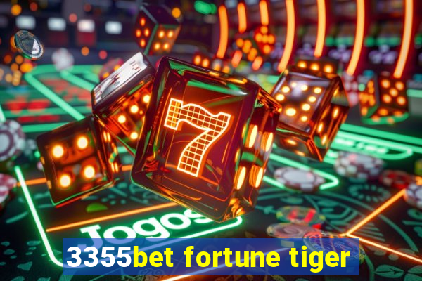 3355bet fortune tiger